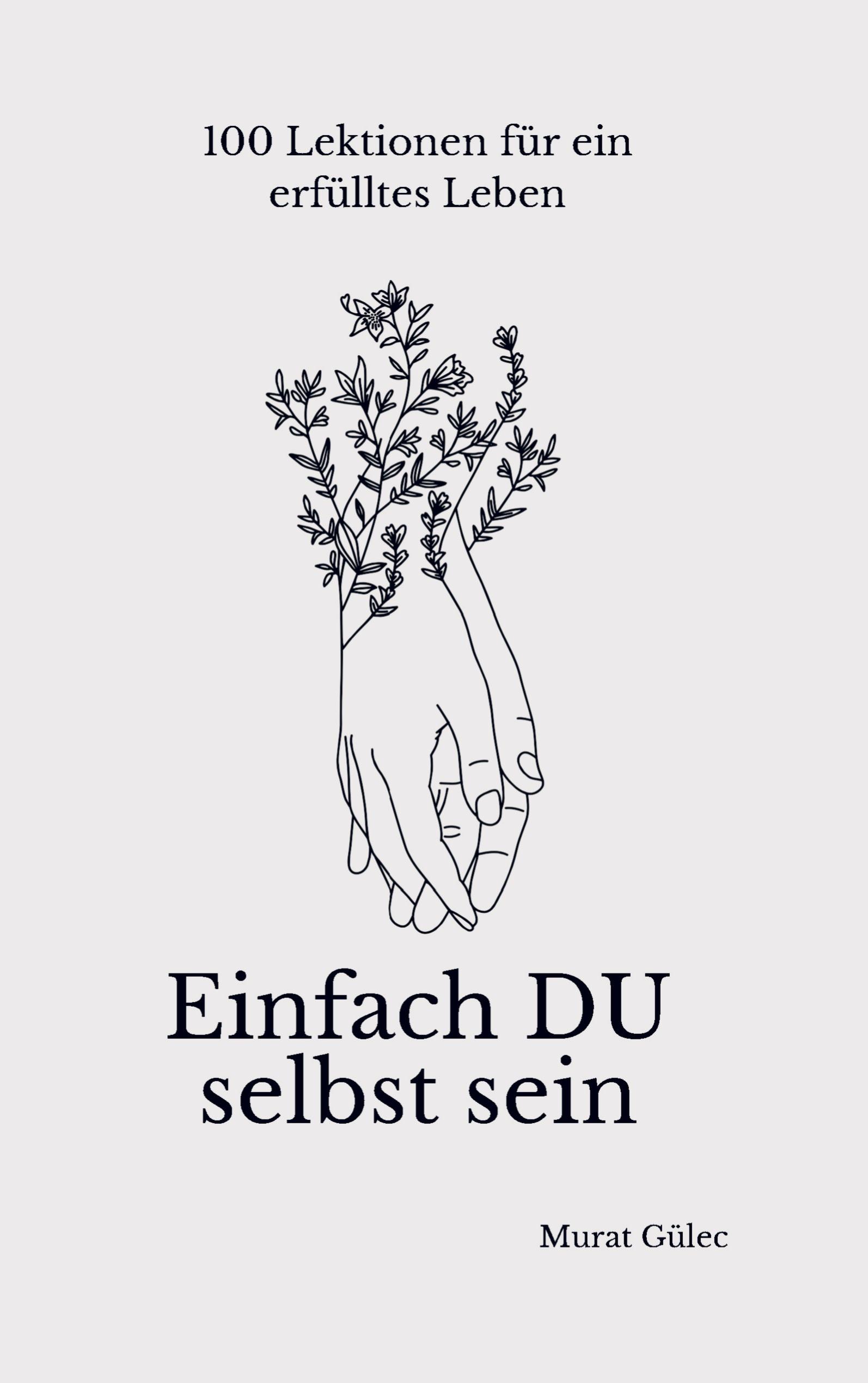 Vorderes Coverbild Einfach DU selbst sein - 100 Lektionen für ein erfülltes Leben