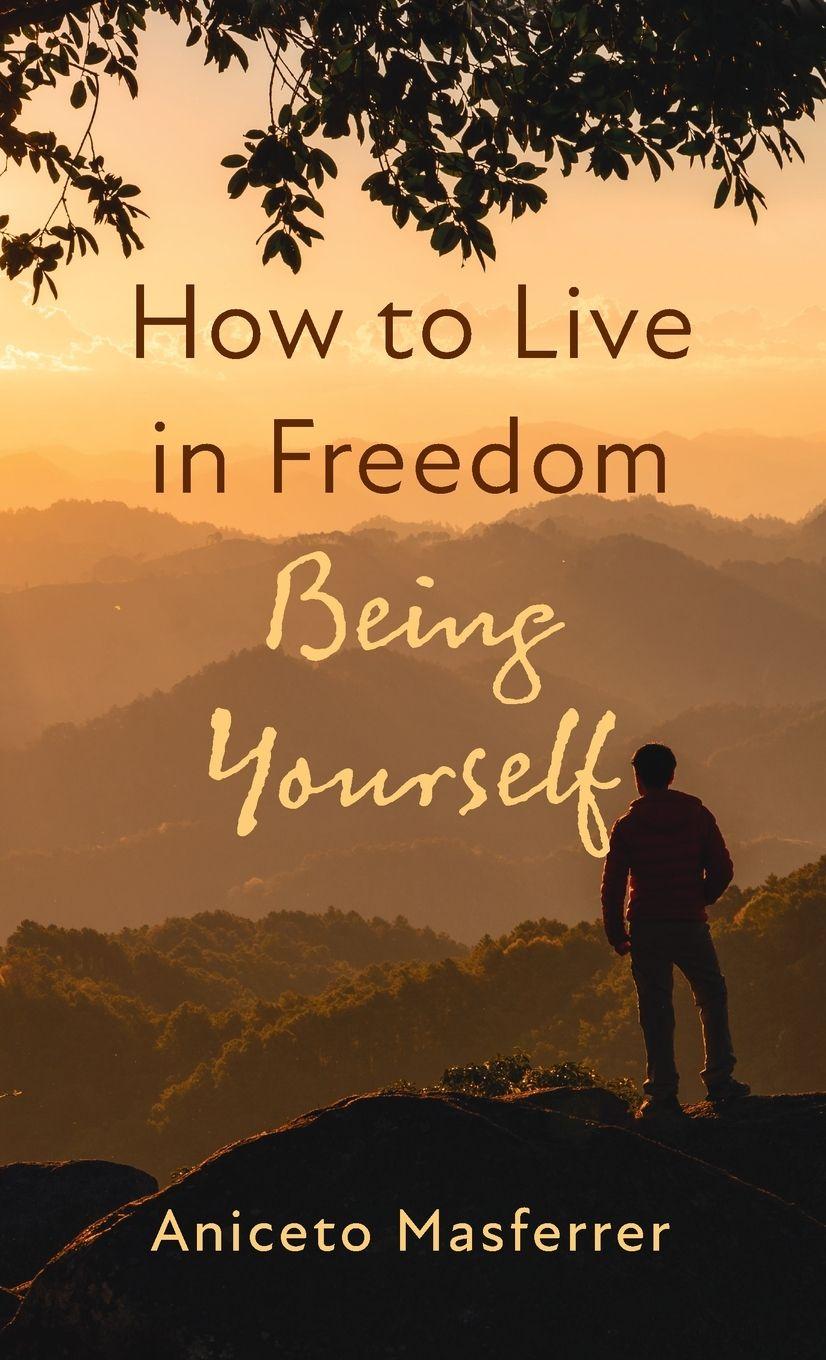 Vorderes Coverbild How to Live in Freedom Being Yourself