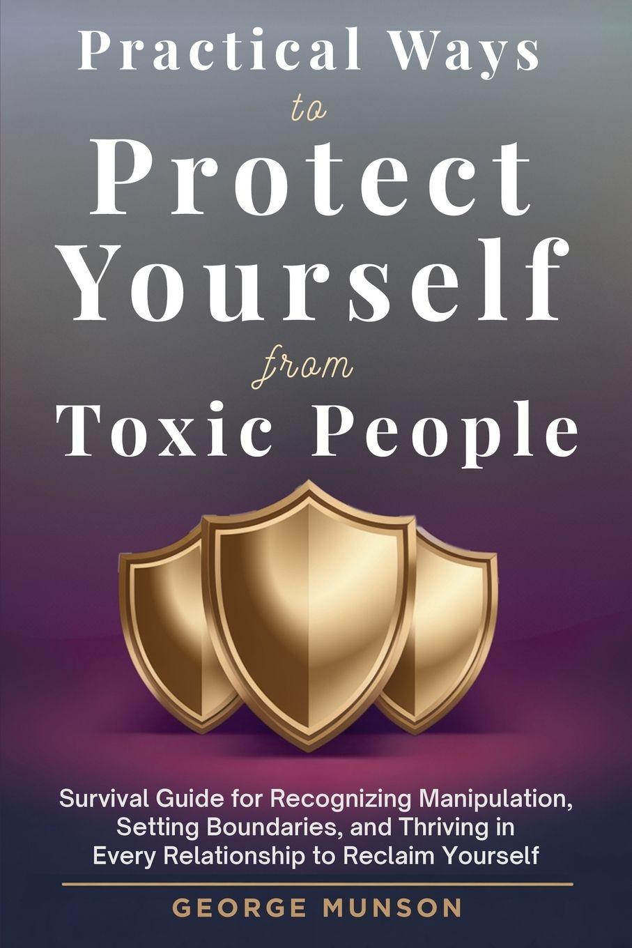 Vorderes Coverbild Practical Ways to Protect Yourself From Toxic People