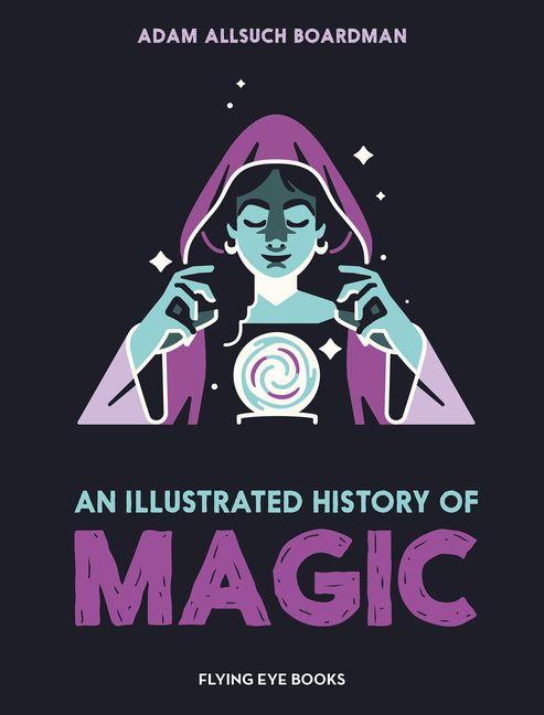 Vorderes Coverbild An Illustrated History of Magic