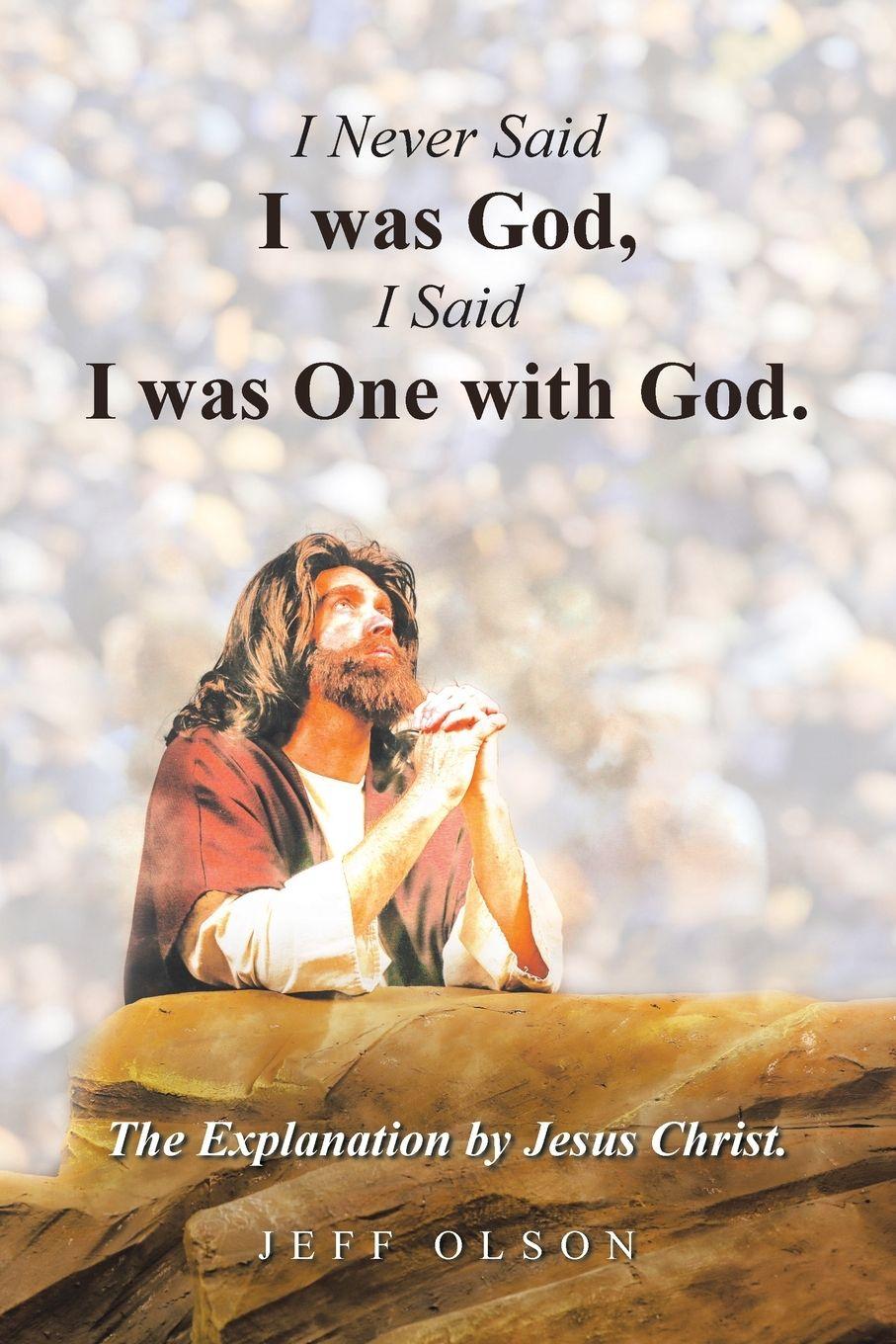 Vorderes Coverbild I Never Said I was God, I Said I was One with God.