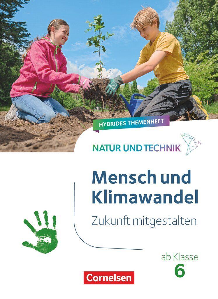 Vorderes Coverbild Natur und Technik ab Klasse 6 - Zukunft mitgestalten - Mensch und Klima - Hybrides Themenheft