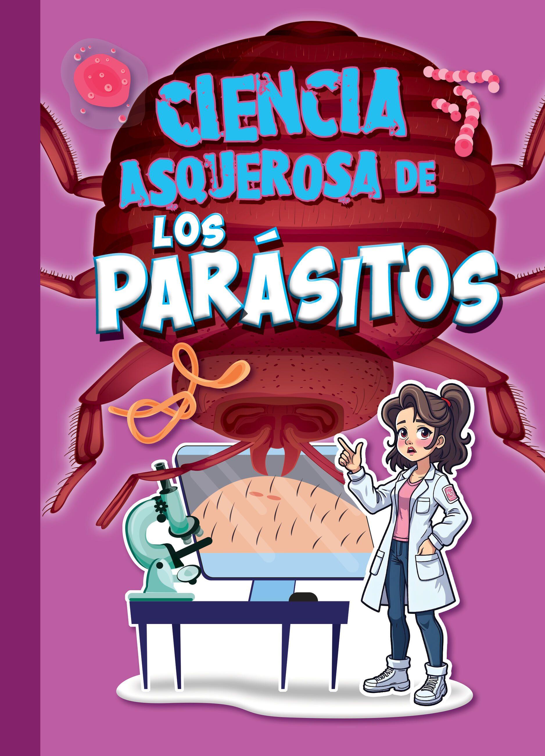Vorderes Coverbild Ciencia Asquerosa de Los Parásitos