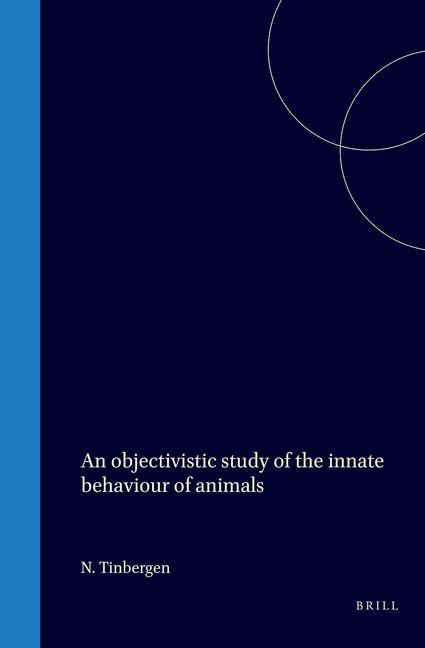 Vorderes Coverbild An Objectivistic Study of the Innate Behaviour of Animals