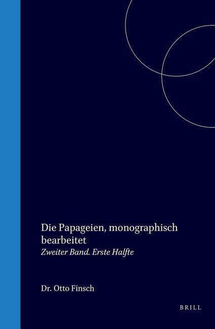 Vorderes Coverbild Die Papageien, Monographisch Bearbeitet