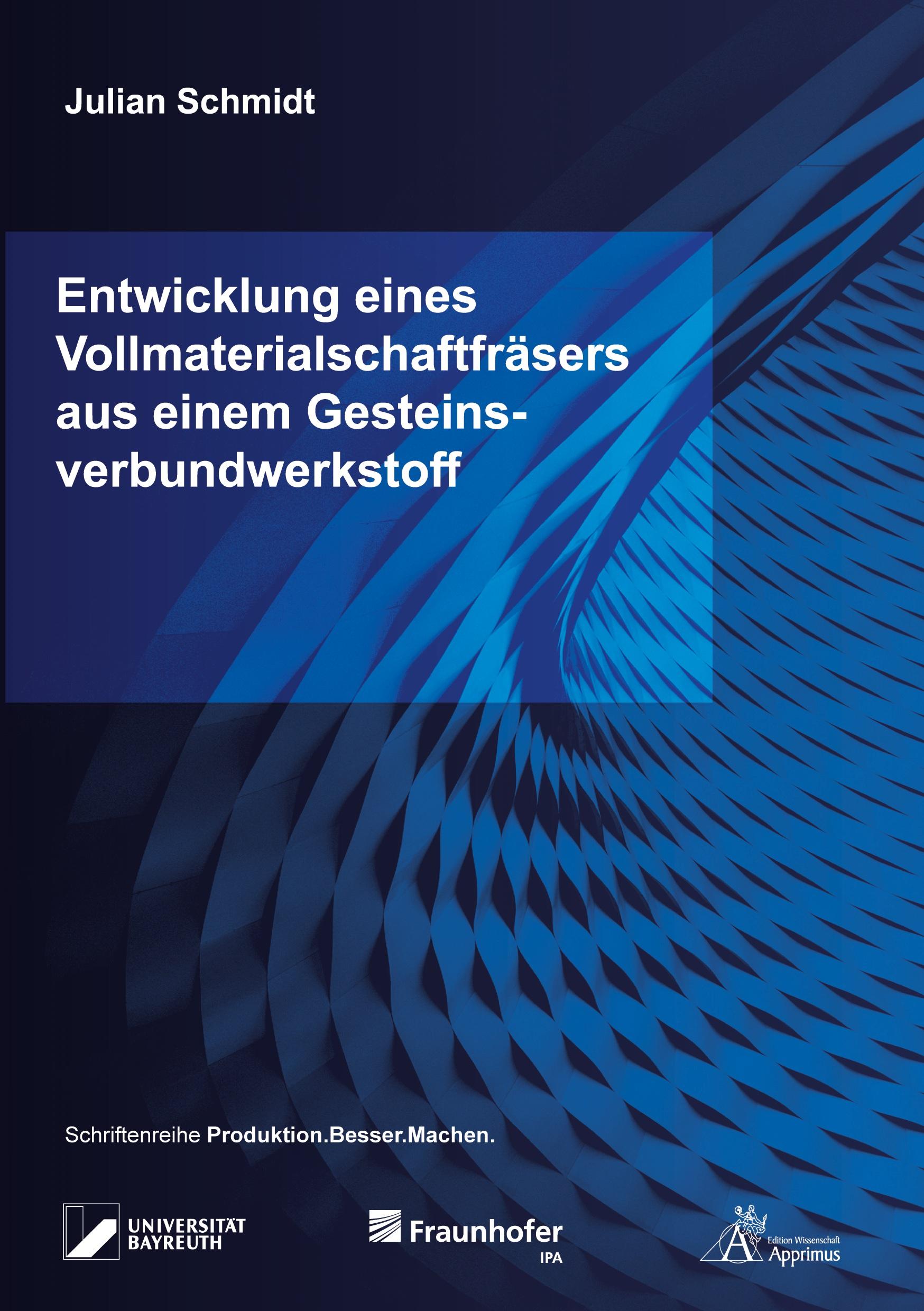 Vorderes Coverbild Entwicklung eines Vollmaterialschaftfräsers aus einem Gesteinsverbundwerkstoff