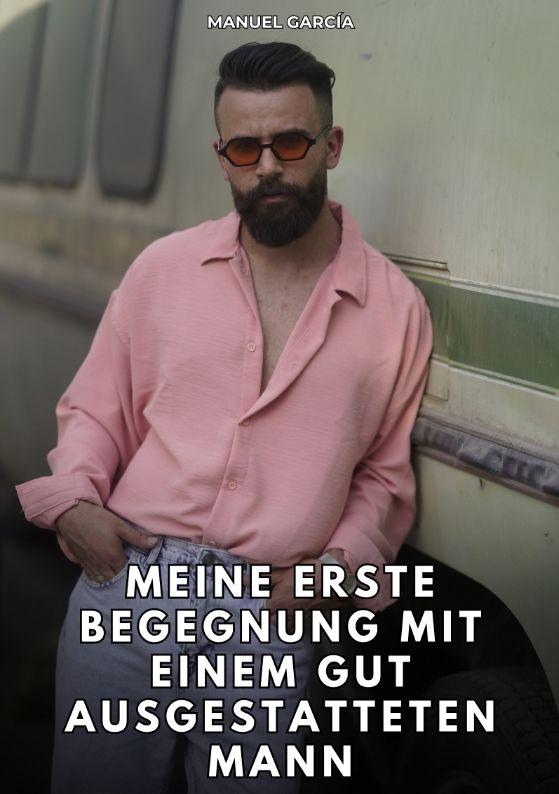 Vorderes Coverbild Meine erste Begegnung mit einem gut ausgestatteten Mann