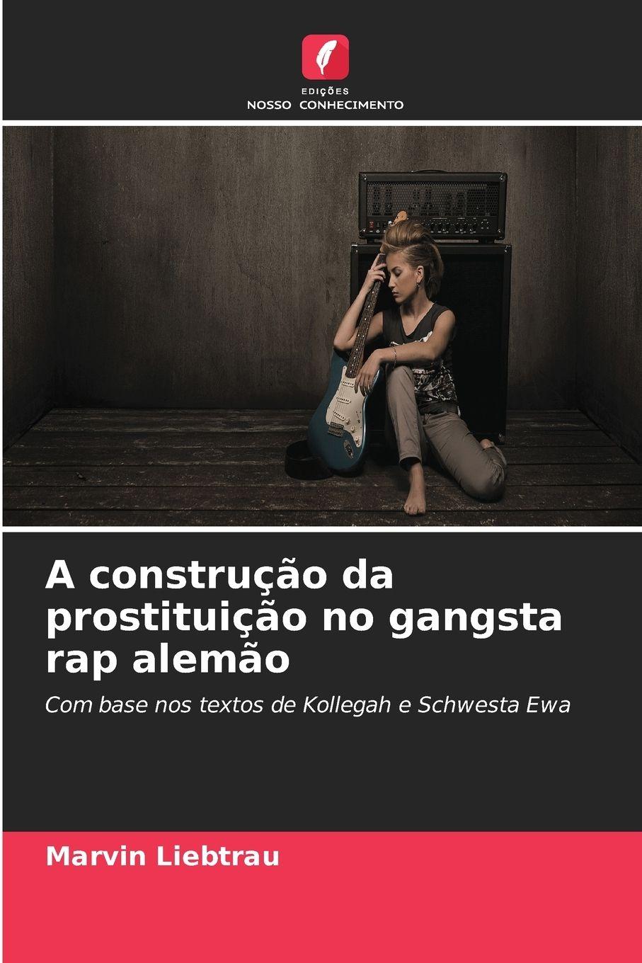 Vorderes Coverbild A construção da prostituição no gangsta rap alemão