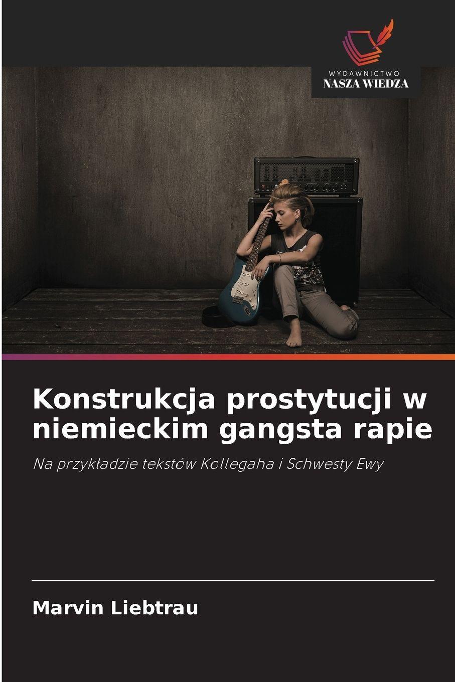 Vorderes Coverbild Konstrukcja prostytucji w niemieckim gangsta rapie