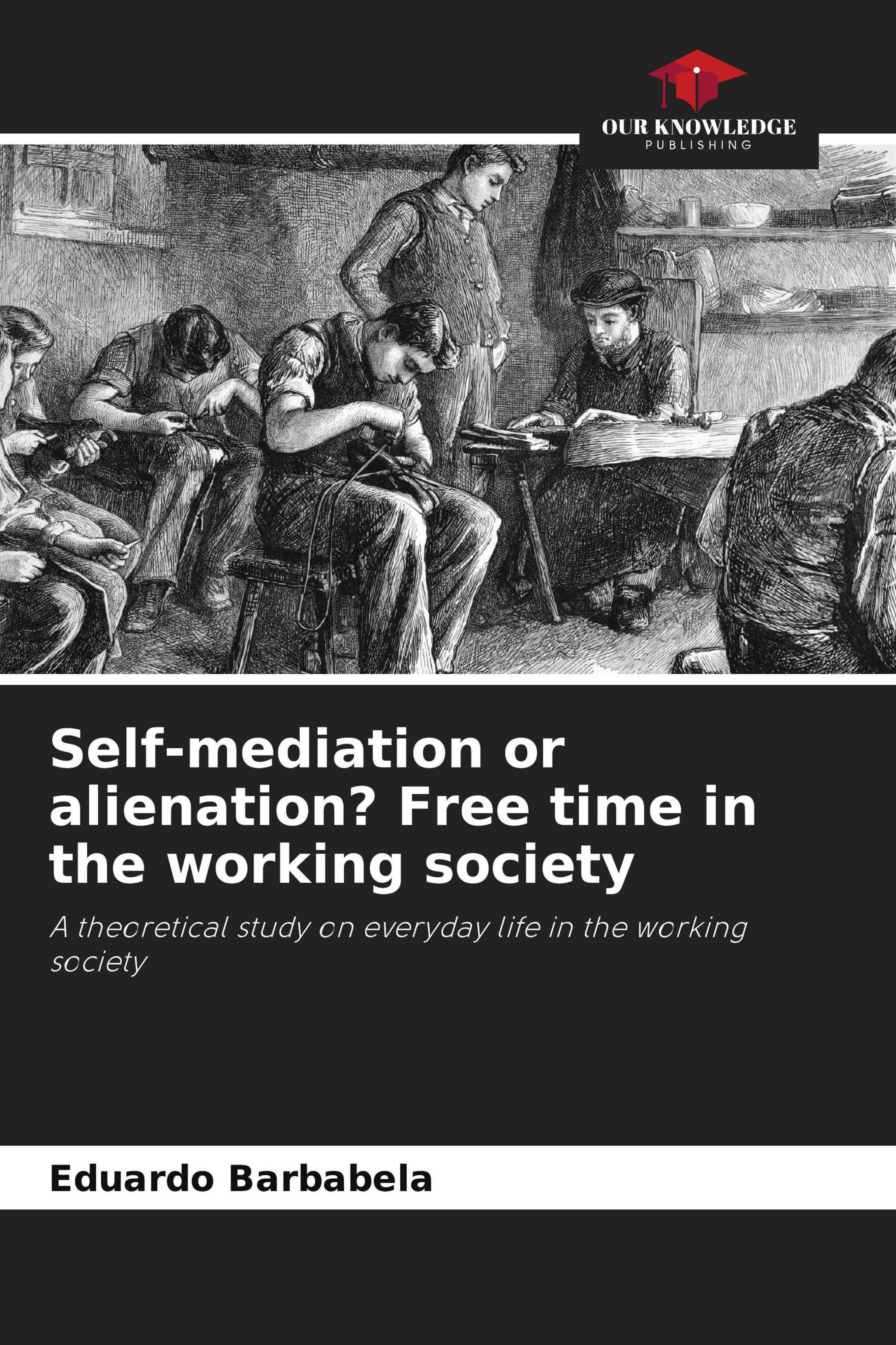 Vorderes Coverbild Self-mediation or alienation? Free time in the working society
