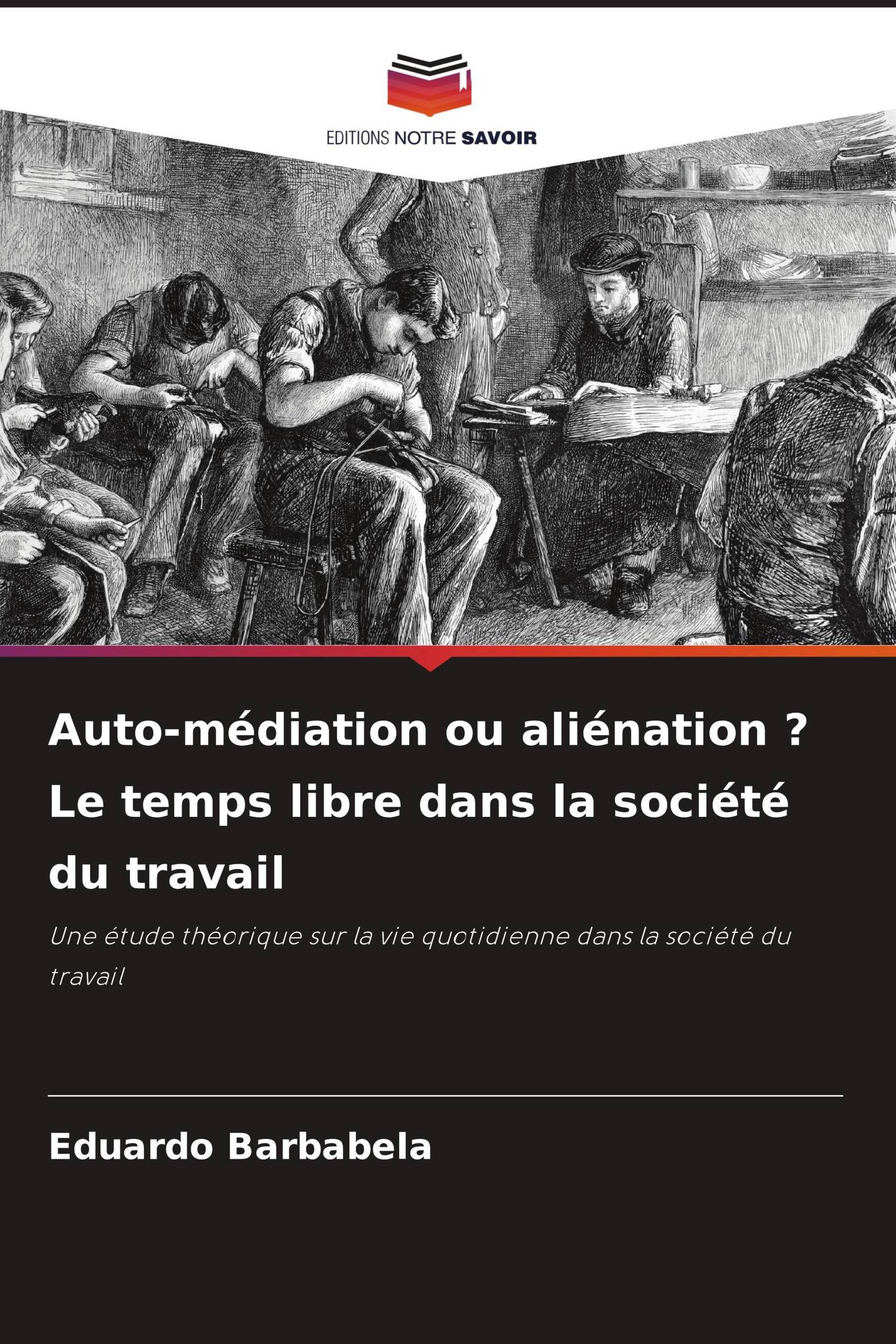Vorderes Coverbild Auto-médiation ou aliénation ? Le temps libre dans la société du travail