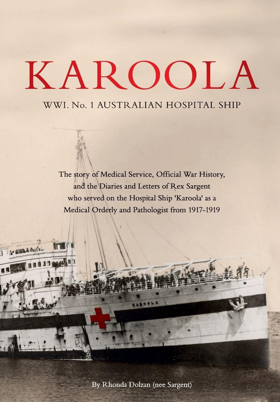 Vorderes Coverbild KAROOLA WWI No 1, AUSTRALIAN HOSPITAL SHIP