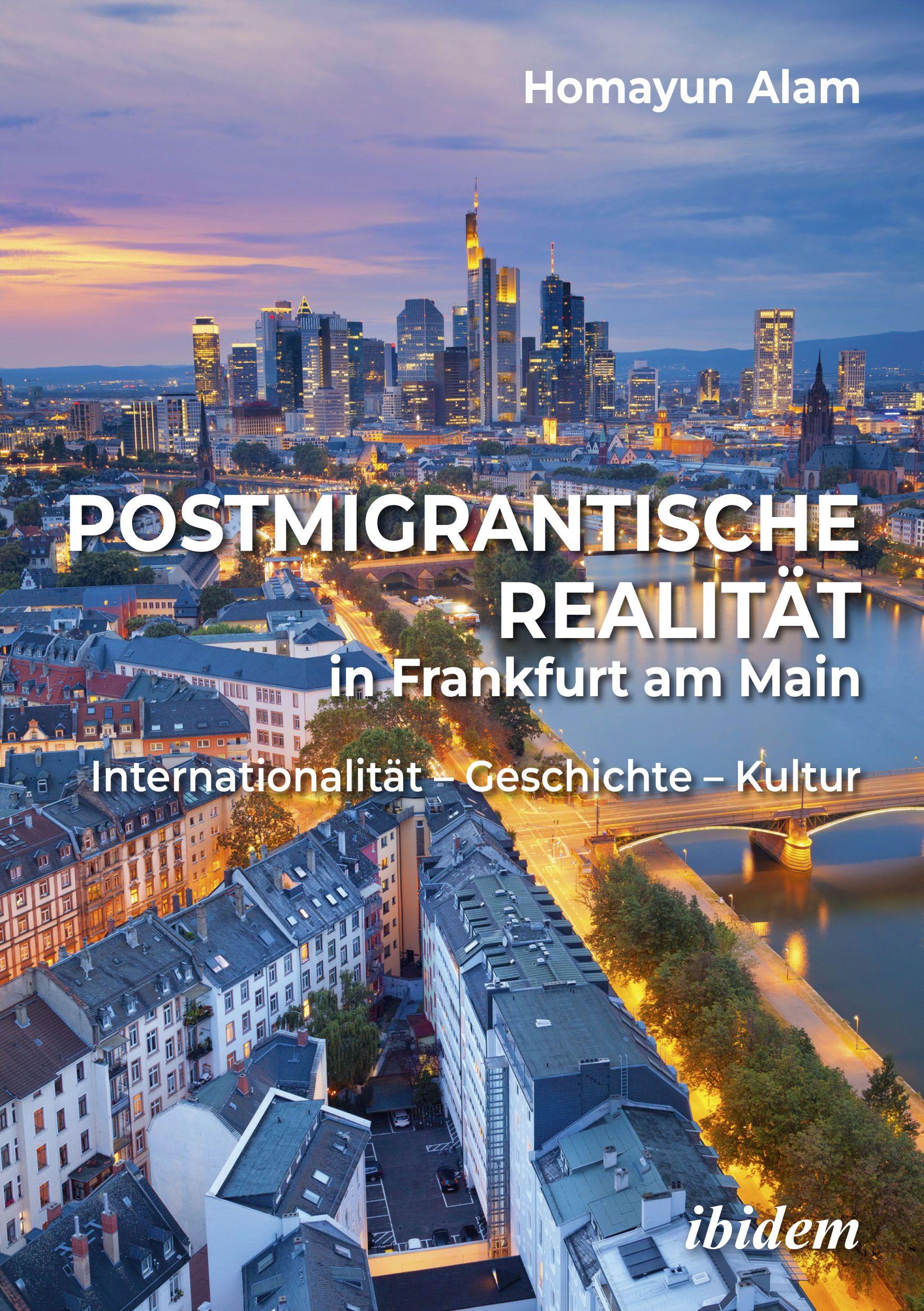 Vorderes Coverbild Postmigrantische Realität in Frankfurt am Main: Internationalität - Geschichte - Kultur