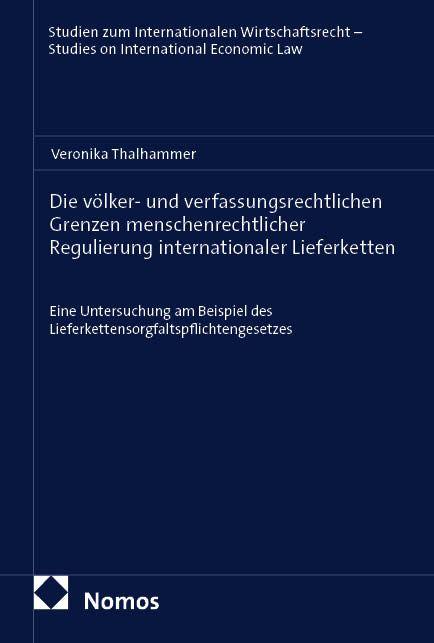 Vorderes Coverbild Die völker- und verfassungsrechtlichen Grenzen menschenrechtlicher Regulierung internationaler Lieferketten