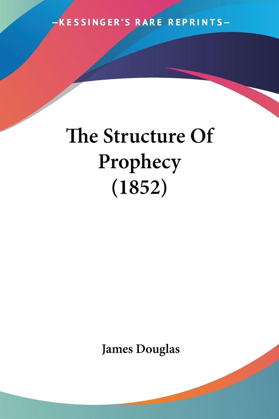 Vorderes Coverbild The Structure Of Prophecy (1852)