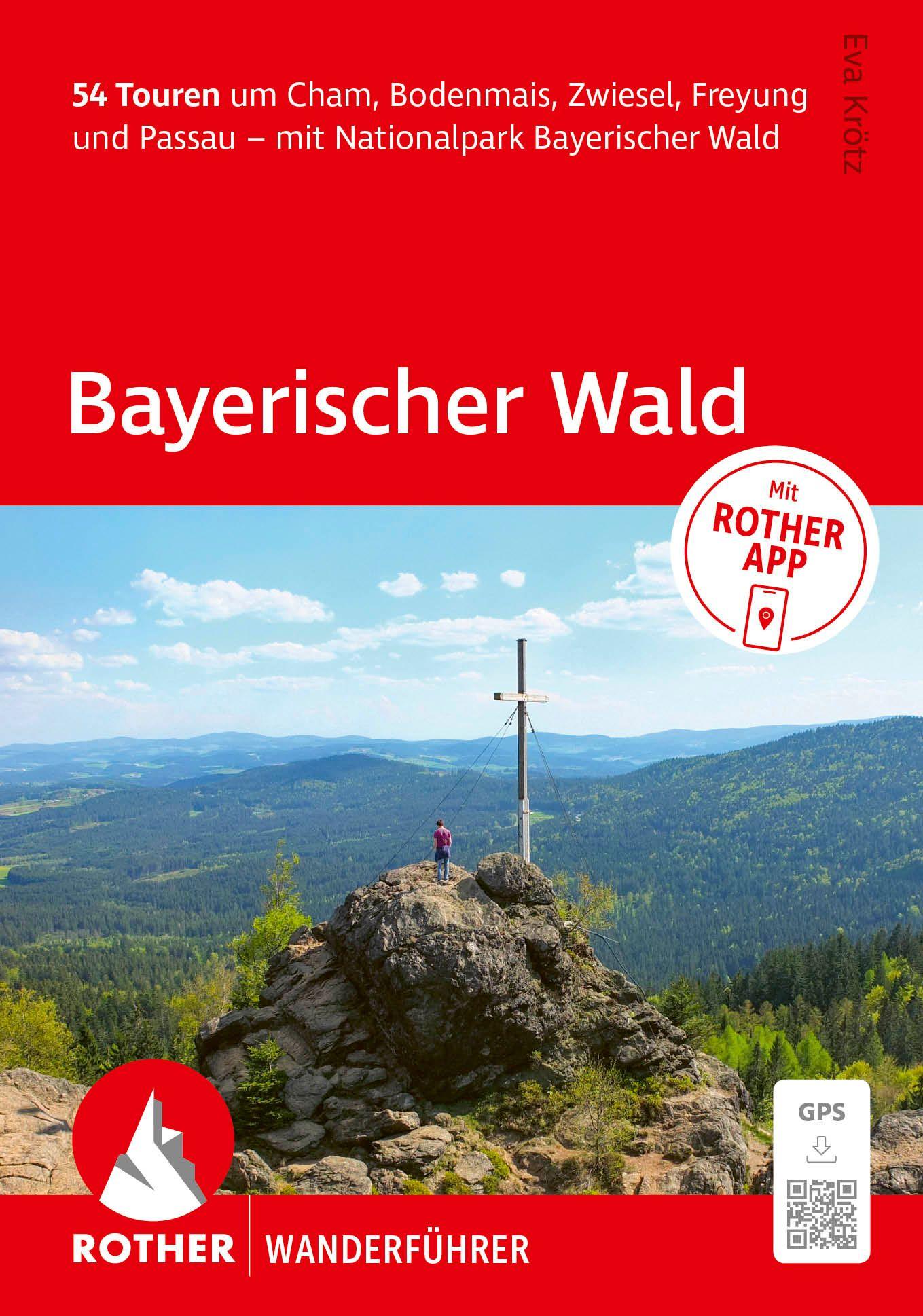 Vorderes Coverbild ROTHER Wanderführer Bayerischer Wald. 54 Touren um Cham, Bodenmais, Zwiesel, Freyung und Passau - mit Nationalpark Bayerischer Wald