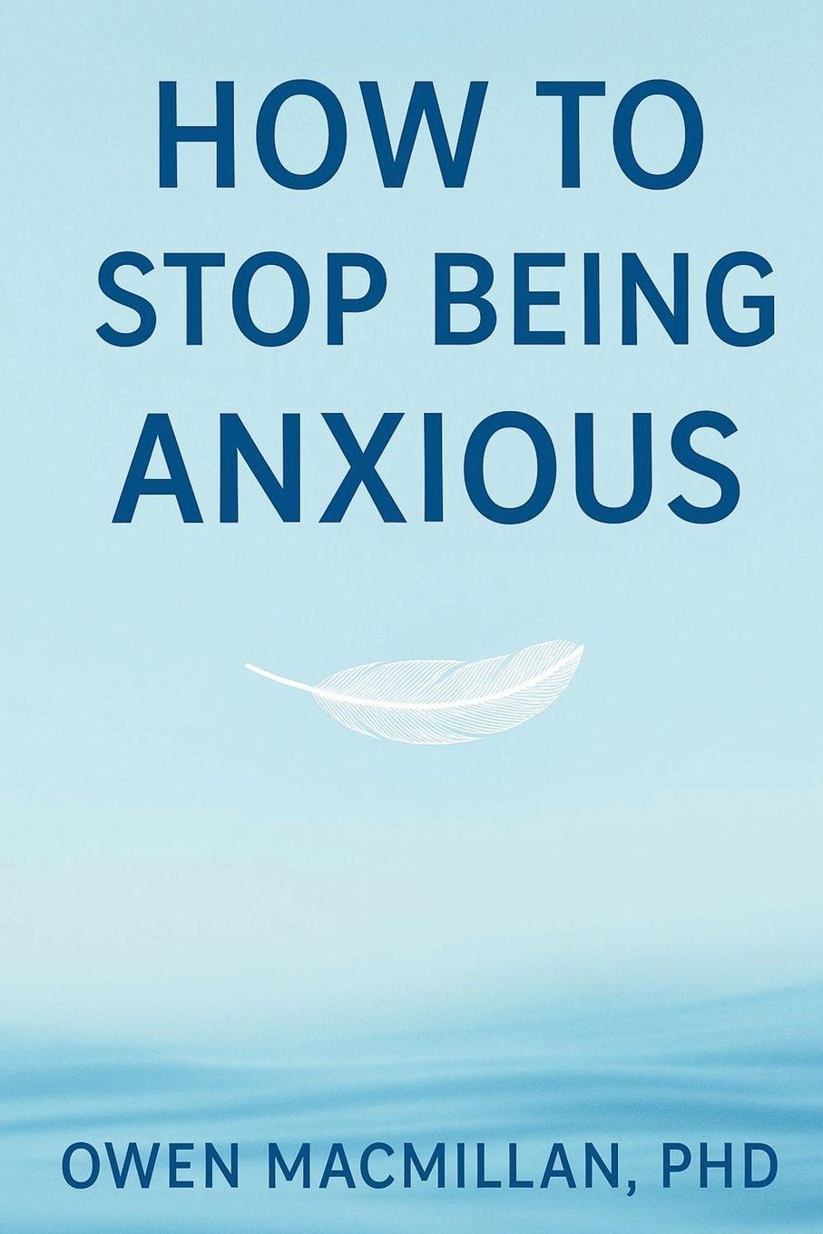 Vorderes Coverbild How to Stop Being Anxious