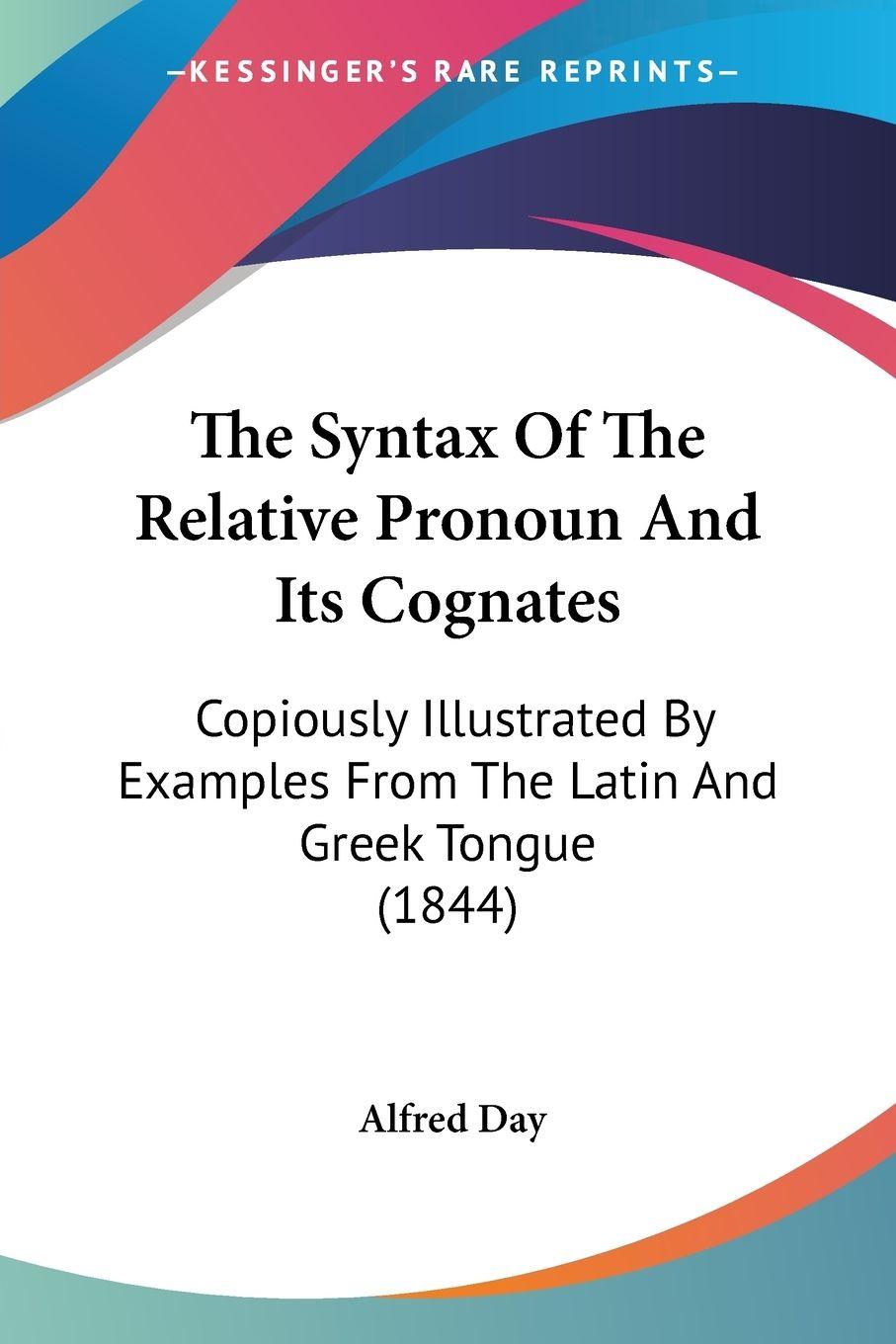 Vorderes Coverbild The Syntax Of The Relative Pronoun And Its Cognates