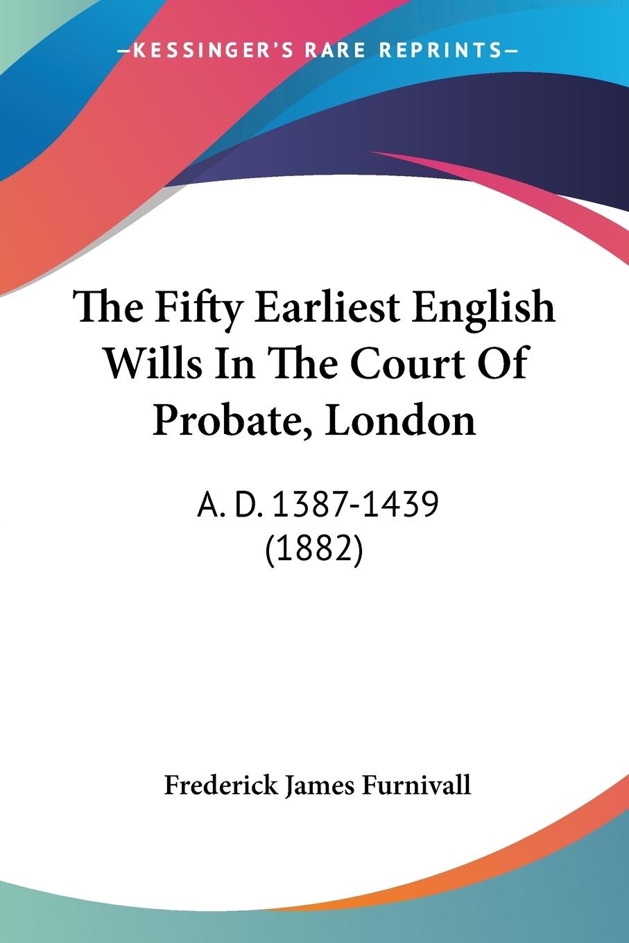 Vorderes Coverbild The Fifty Earliest English Wills In The Court Of Probate, London