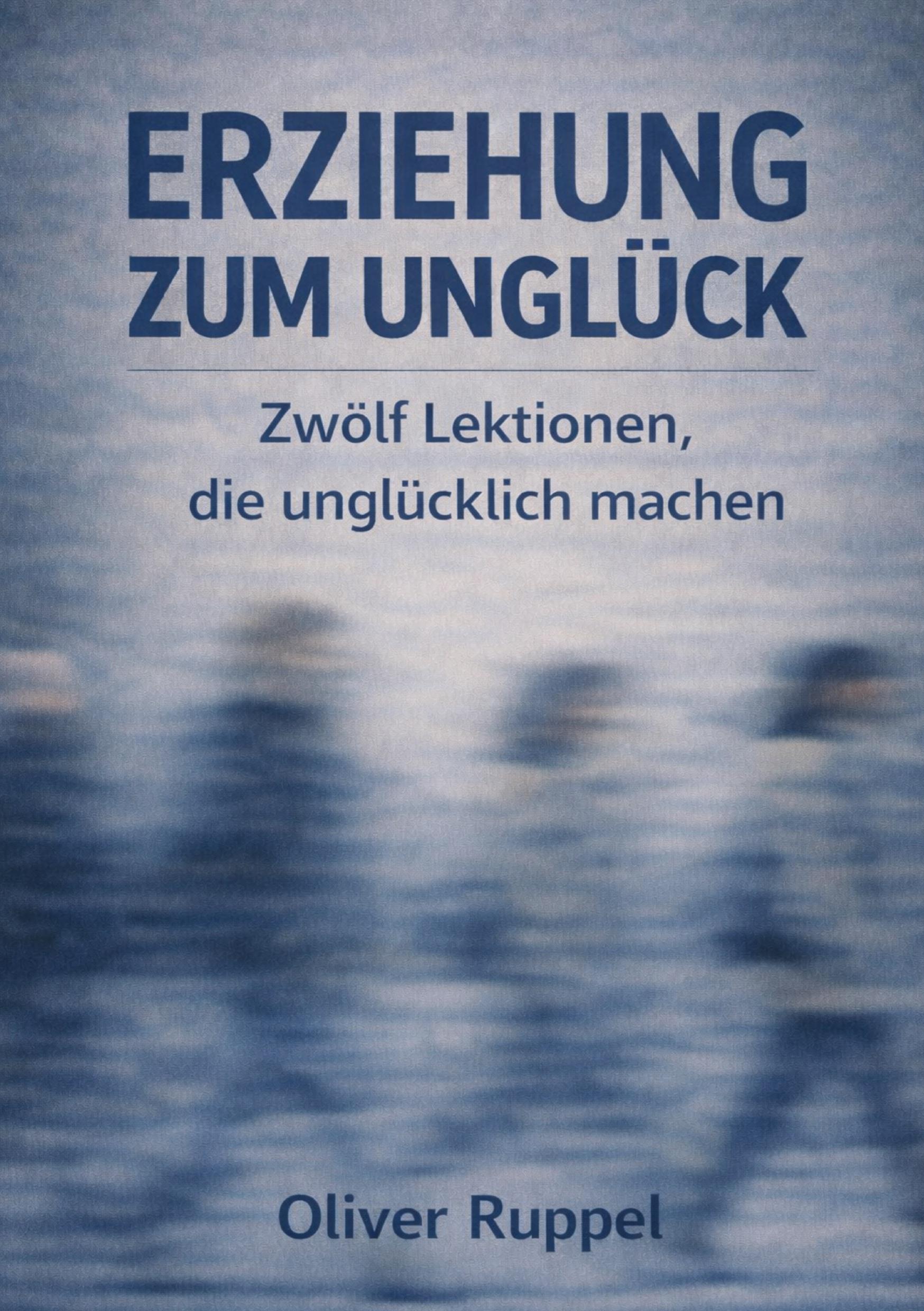 Vorderes Coverbild Erziehung zum Unglück