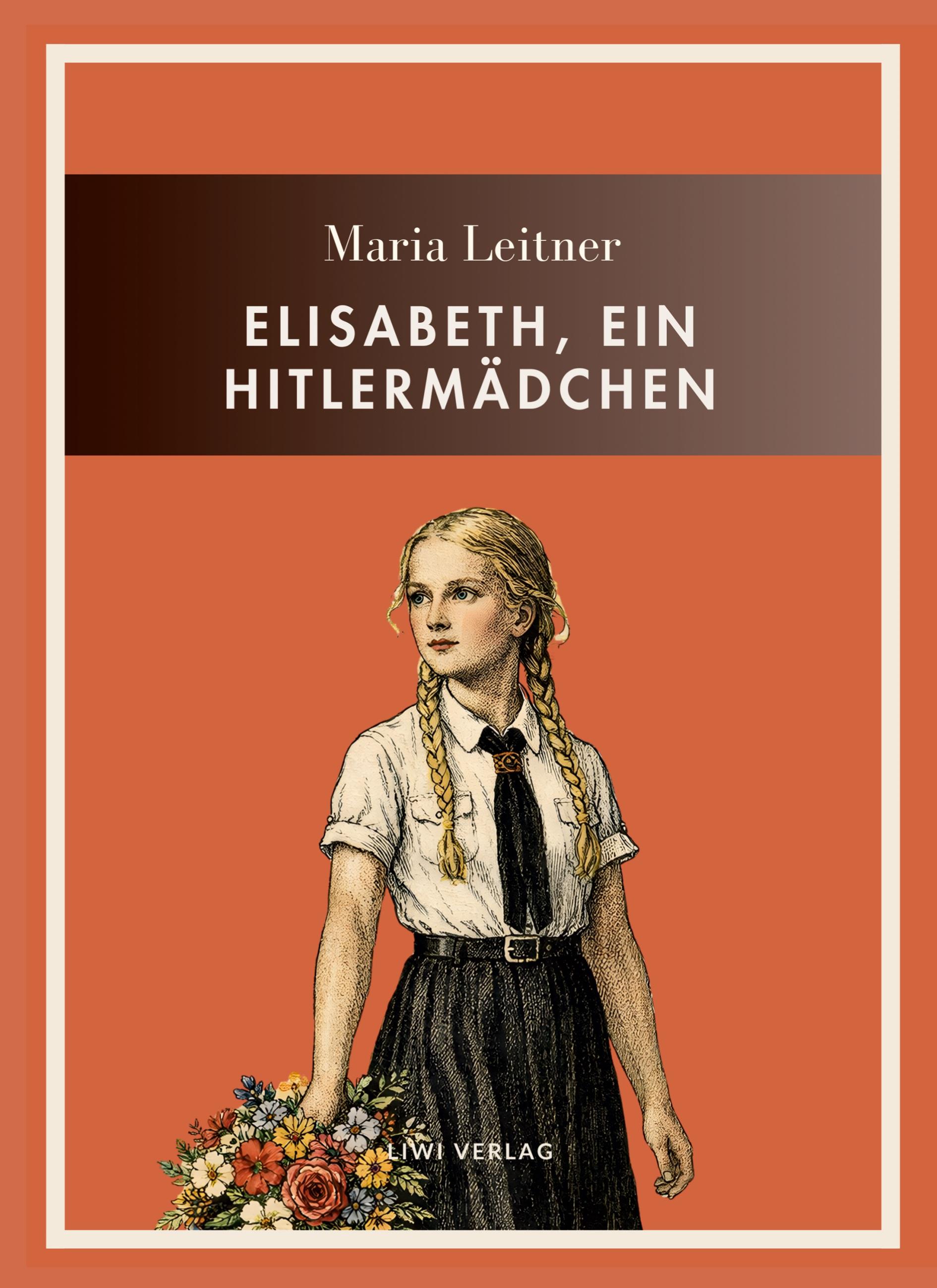 Vorderes Coverbild Maria Leitner: Elisabeth, ein Hitlermädchen. Vollständige Neuausgabe