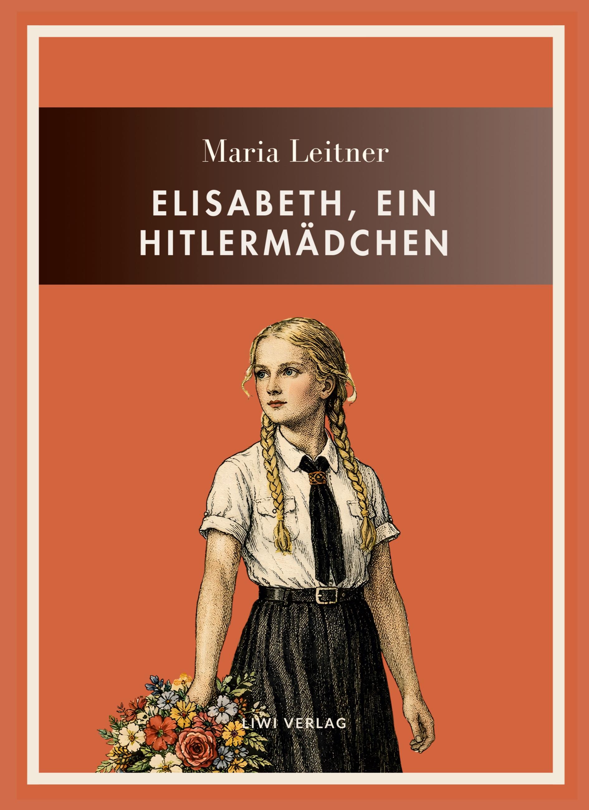 Vorderes Coverbild Maria Leitner: Elisabeth, ein Hitlermädchen. Vollständige Neuausgabe