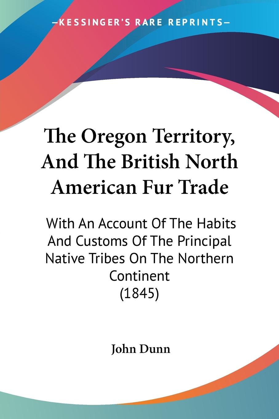 Vorderes Coverbild The Oregon Territory, And The British North American Fur Trade