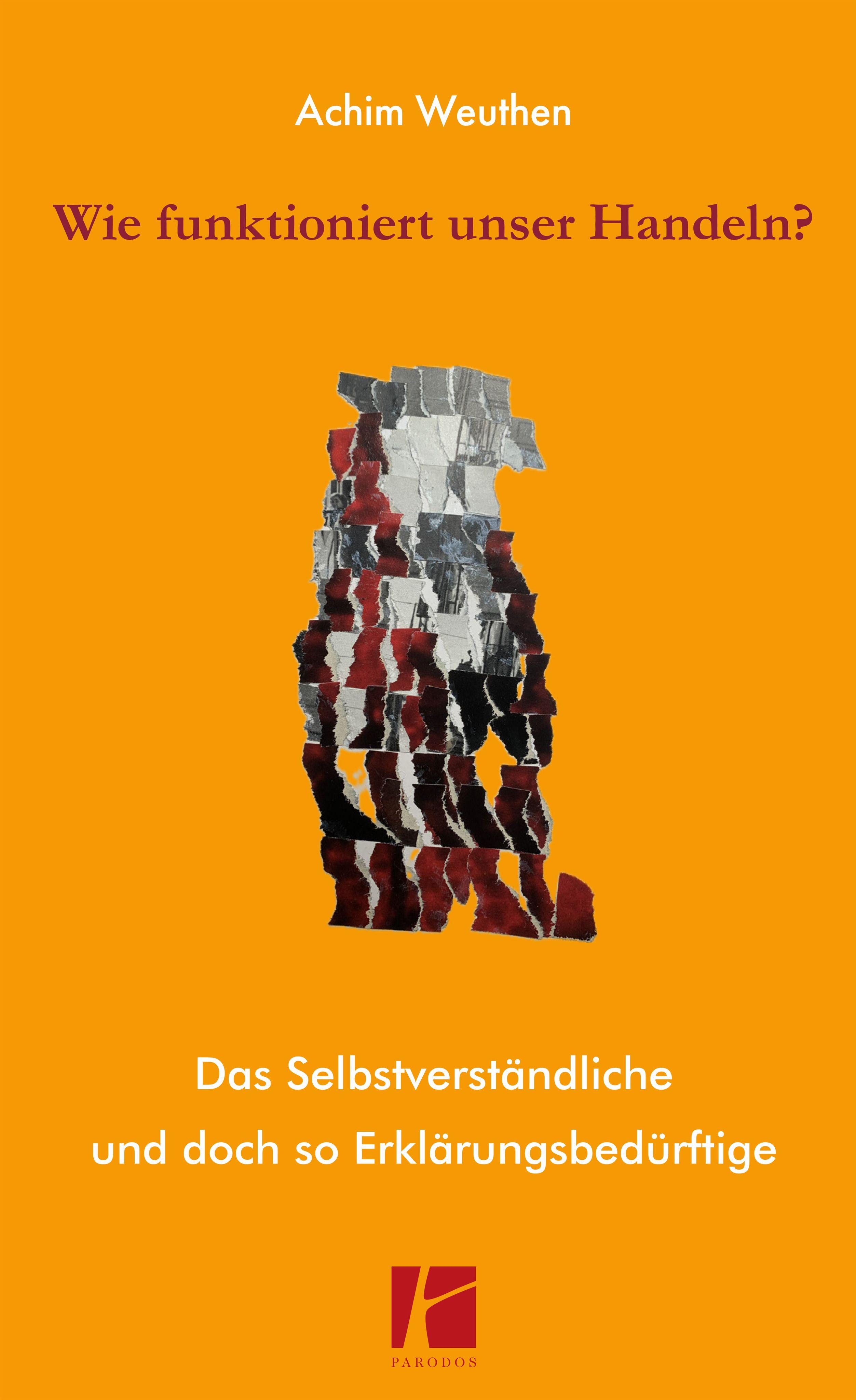 Vorderes Coverbild Wie funktioniert unser Handeln?