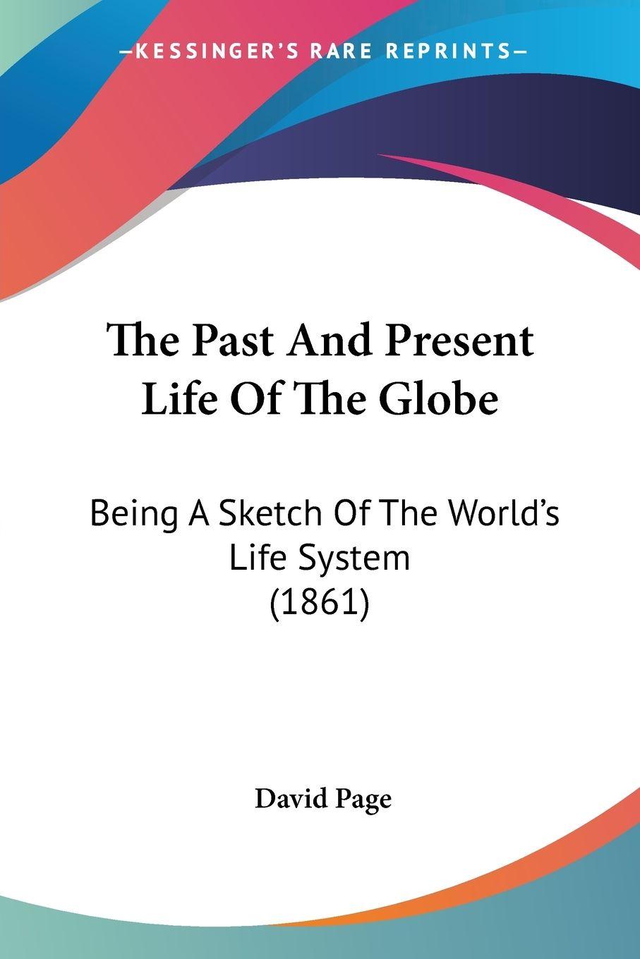 Vorderes Coverbild The Past And Present Life Of The Globe