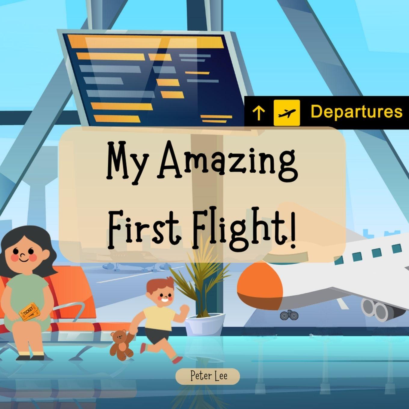 Vorderes Coverbild My Amazing First Flight!