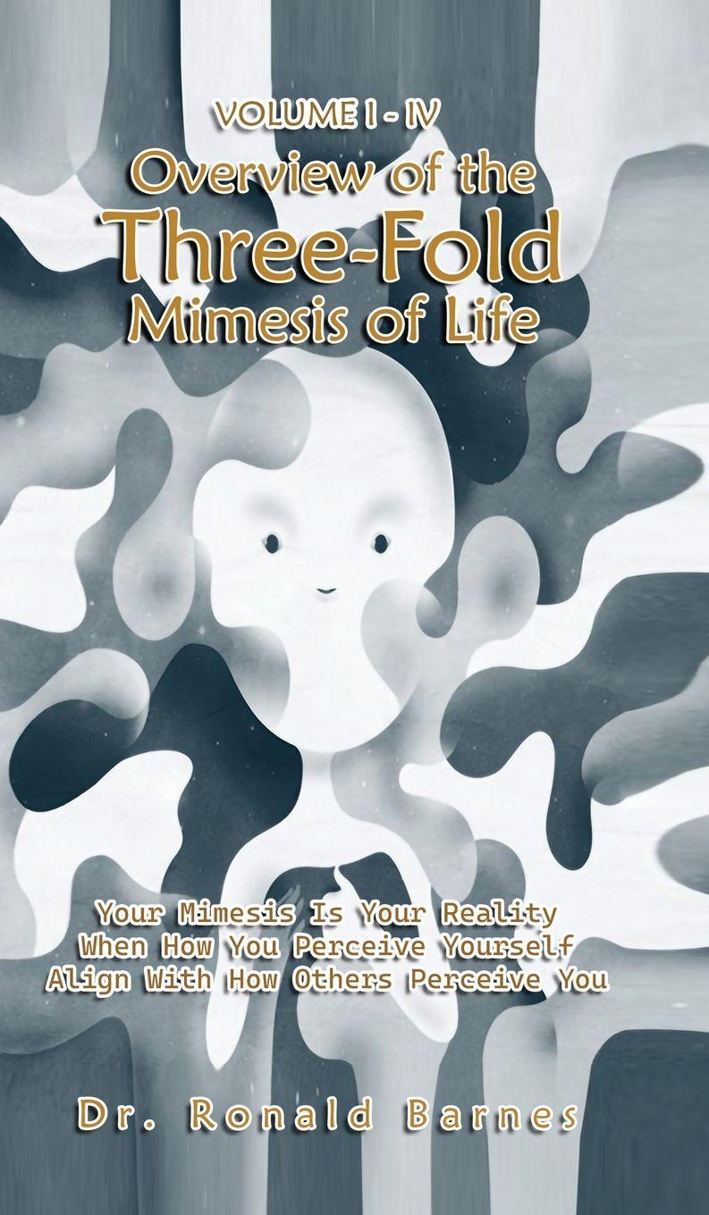 Vorderes Coverbild Volume I-IV Overview of the Three-Fold Mimesis of Life