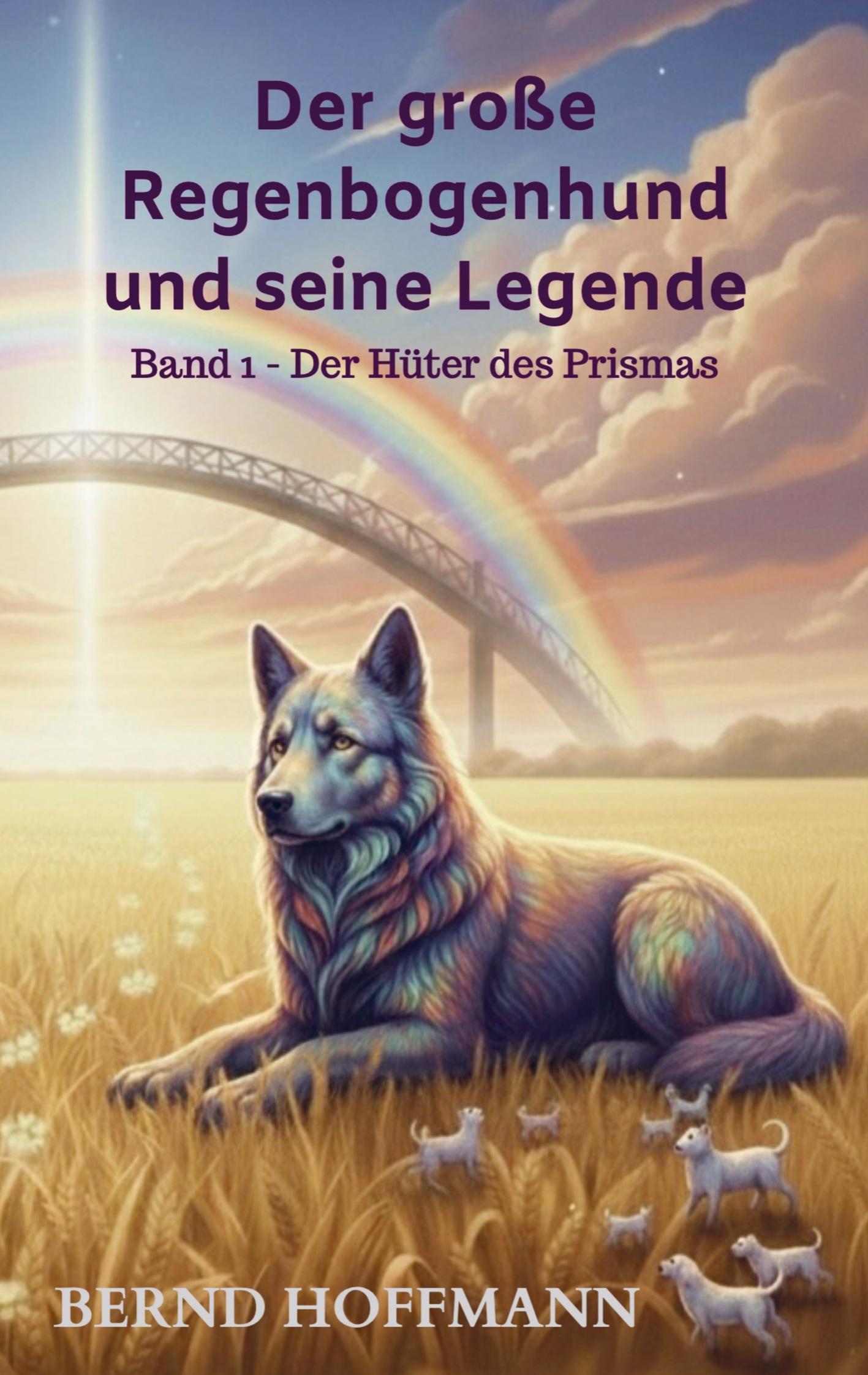 Vorderes Coverbild Der große Regenbogenhund und seine Legende