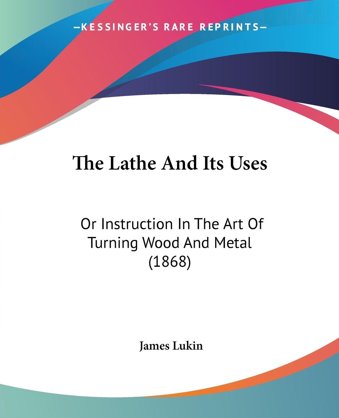 Vorderes Coverbild The Lathe And Its Uses