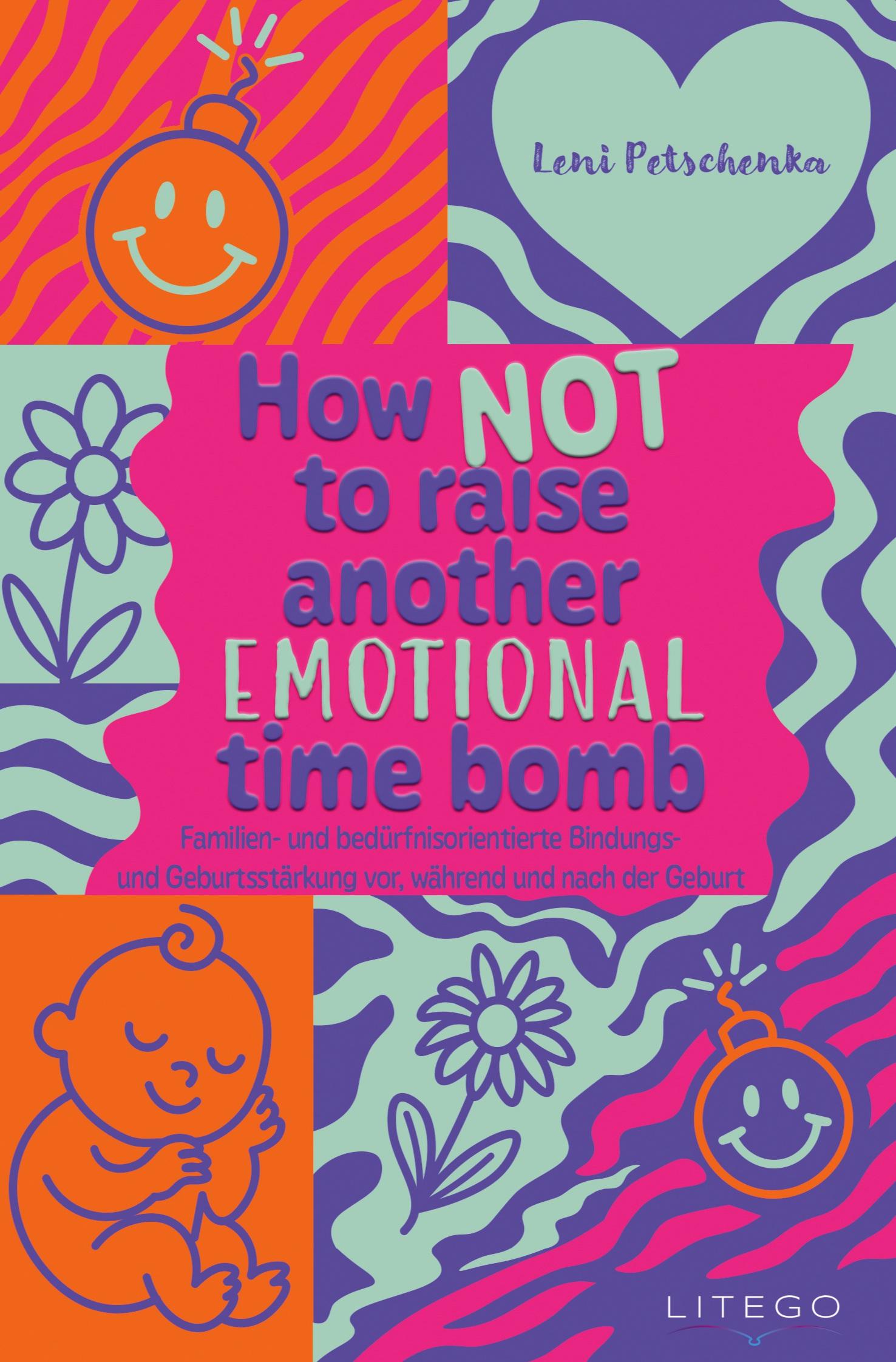 Vorderes Coverbild How not to raise another emotional time bomb