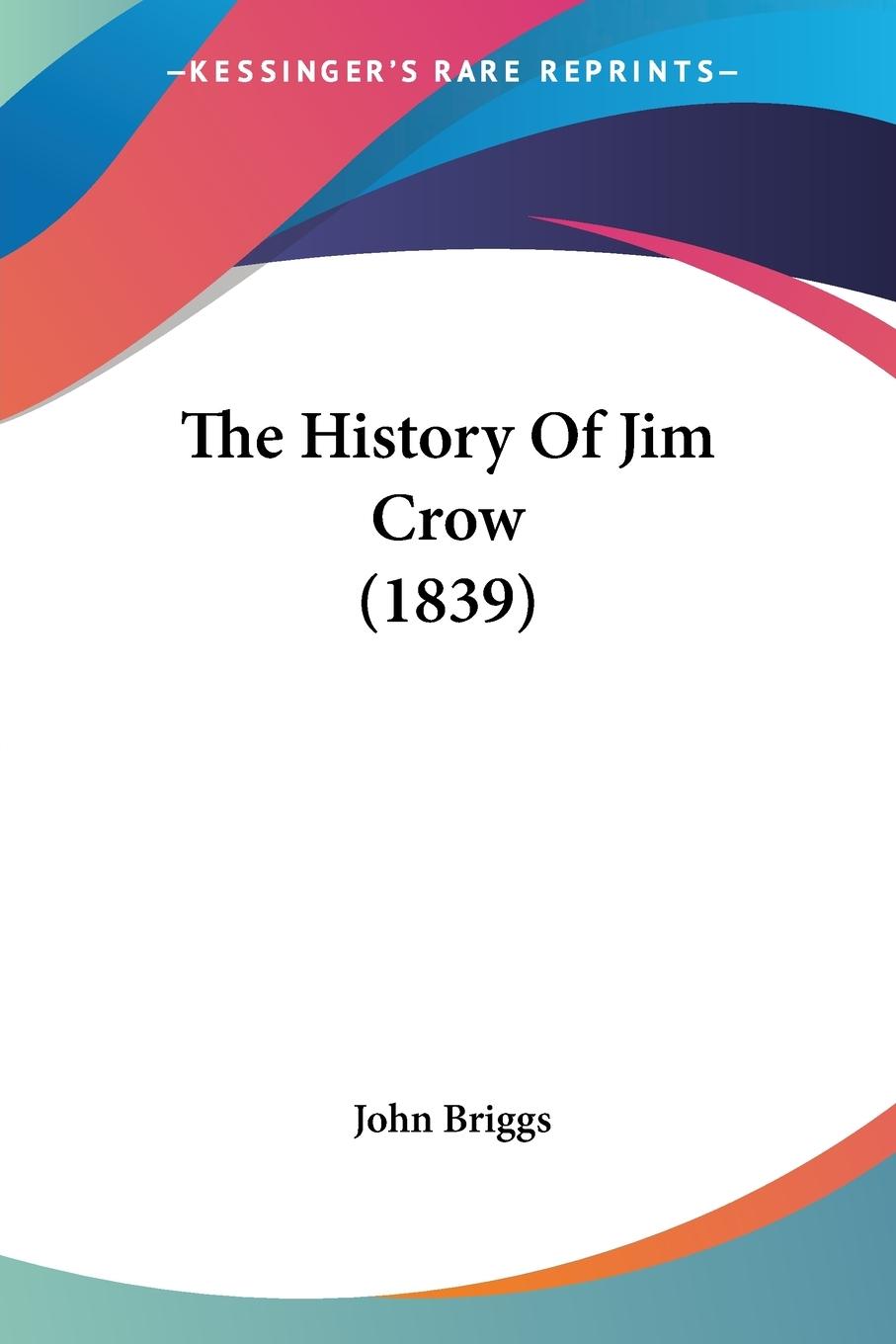 Vorderes Coverbild The History Of Jim Crow (1839)