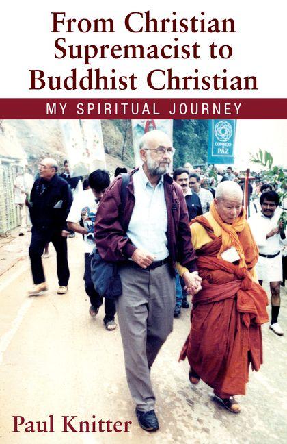 Vorderes Coverbild From Christian Supremacist to Buddhist Christian: My Spiritual Journey