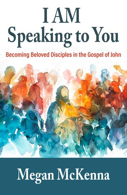 Vorderes Coverbild I Am Speaking to You: Becoming Beloved Disciples in the Gospel of John