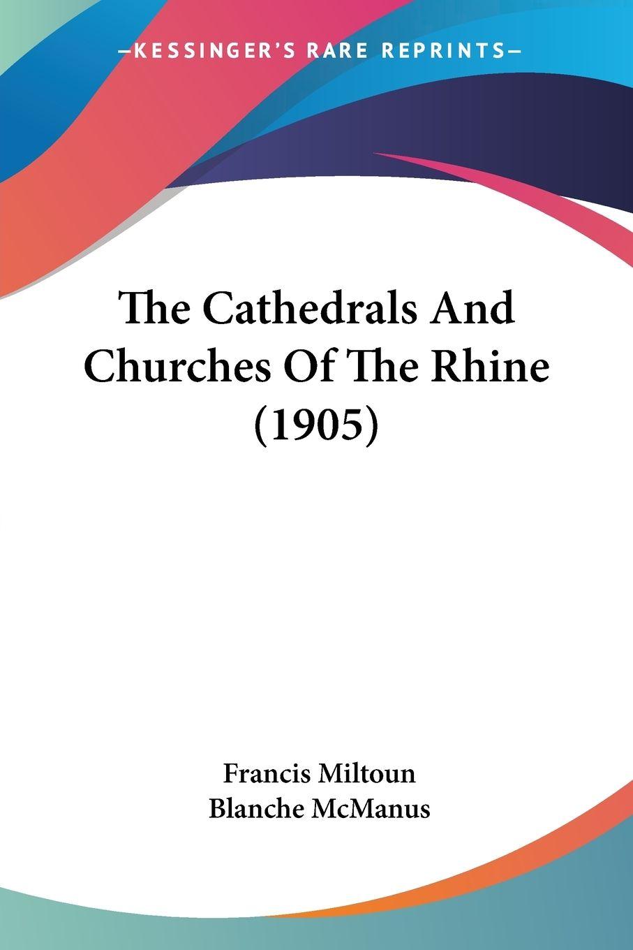 Vorderes Coverbild The Cathedrals And Churches Of The Rhine (1905)