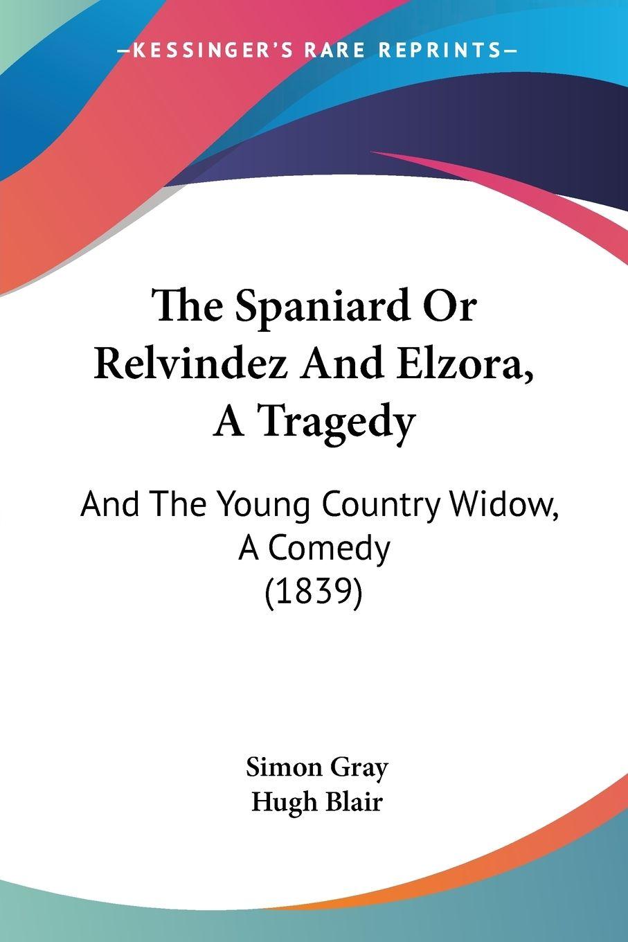 Vorderes Coverbild The Spaniard Or Relvindez And Elzora, A Tragedy