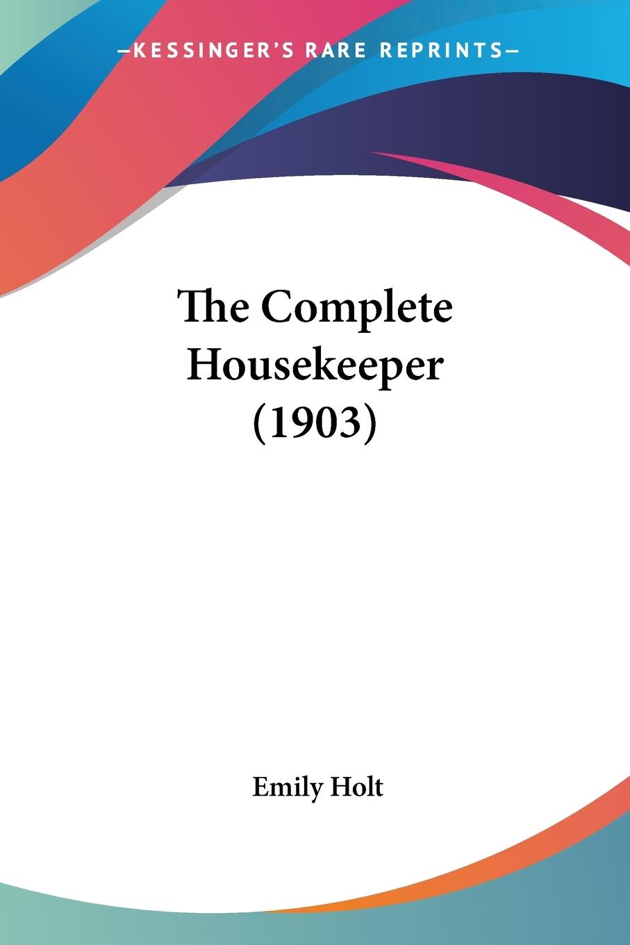Vorderes Coverbild The Complete Housekeeper (1903)