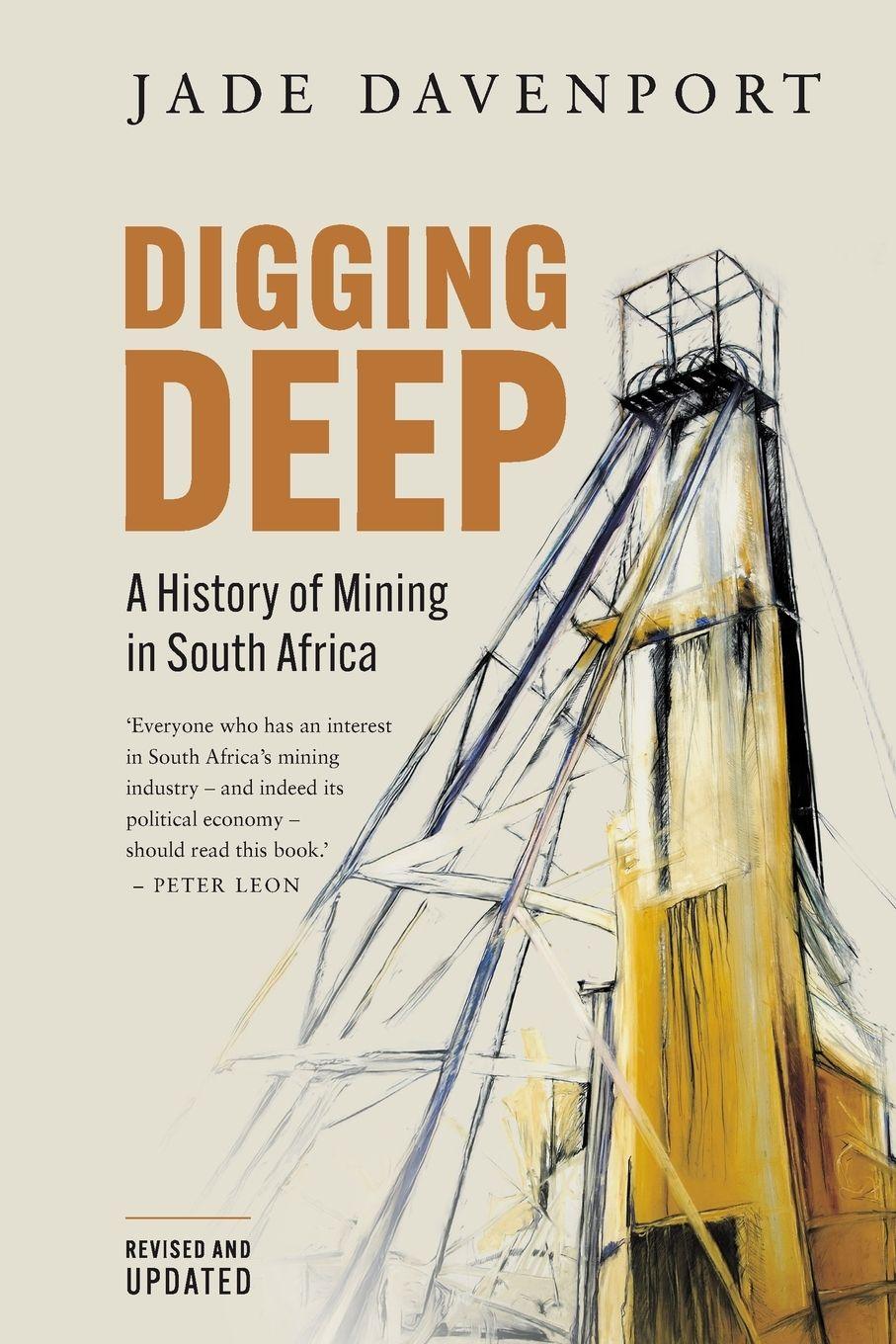 Vorderes Coverbild DIGGING DEEP - A History of Mining in South Africa (2nd Edition)