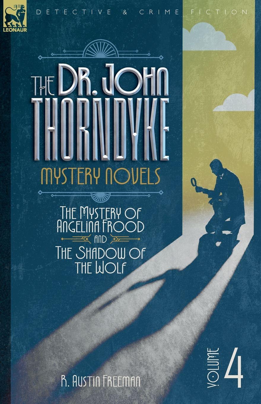 Vorderes Coverbild The Dr. Thorndyke Mystery Novels, Volume 4