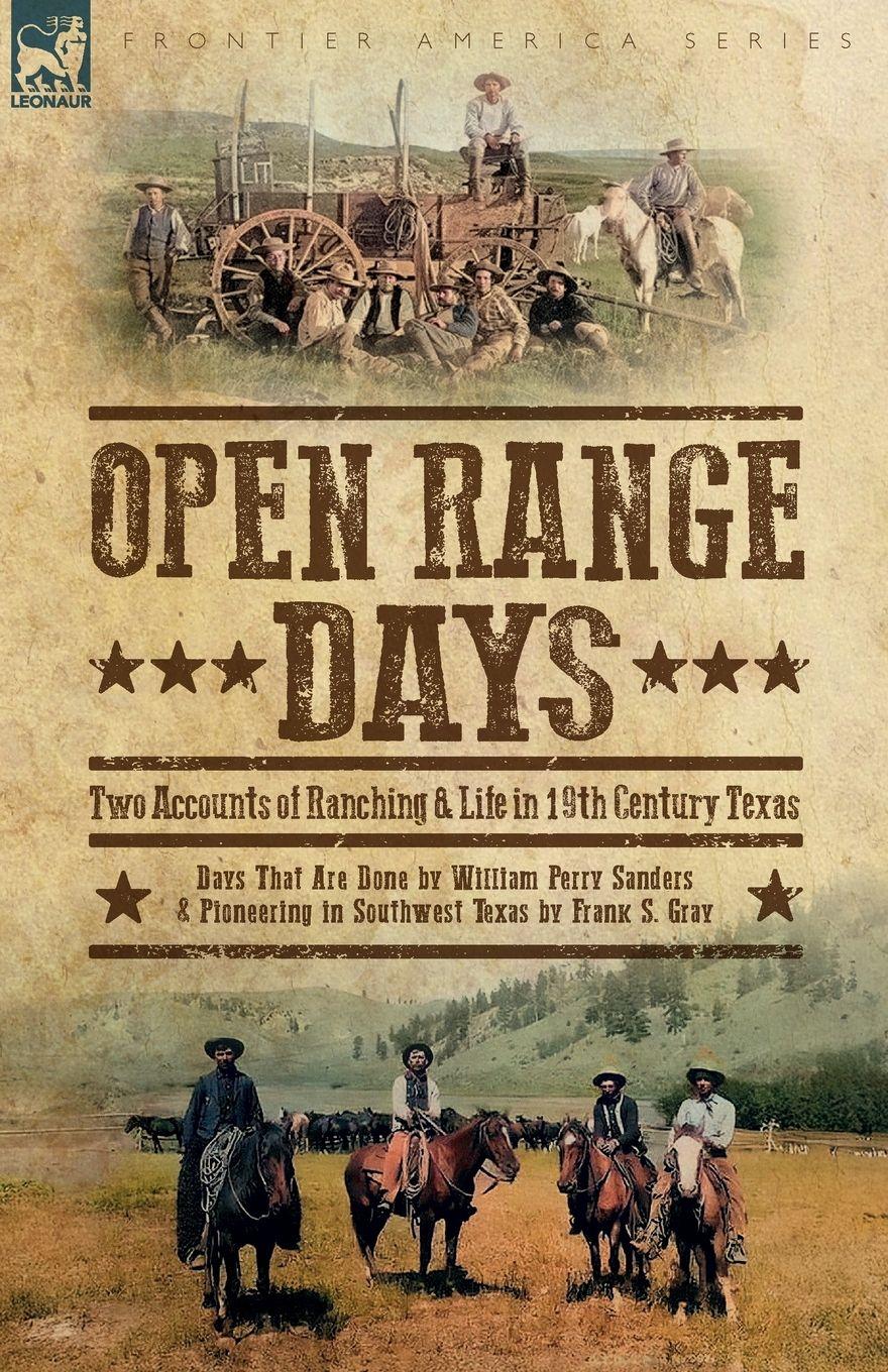 Vorderes Coverbild Open Range Days - Two Accounts of Ranching & Life in 19th Century Texas