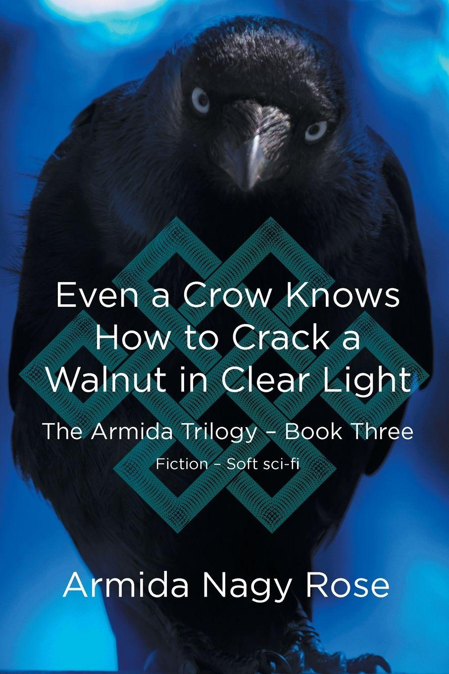 Vorderes Coverbild Even a Crow Knows How to Crack a Walnut in Clear Light