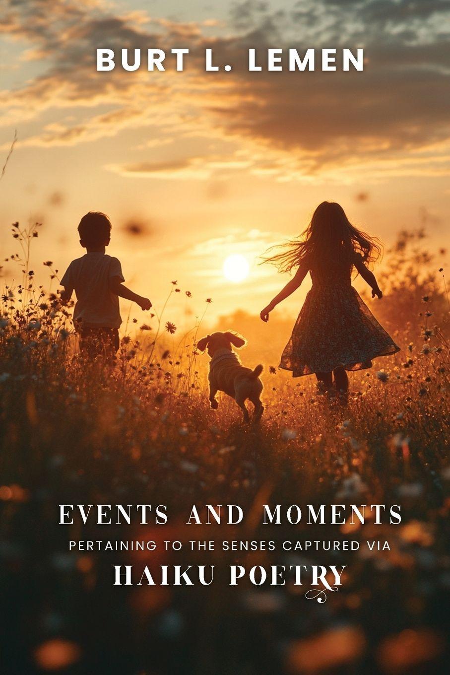 Vorderes Coverbild Events and Moments Pertaining to the Senses Captured via Haiku Poetry