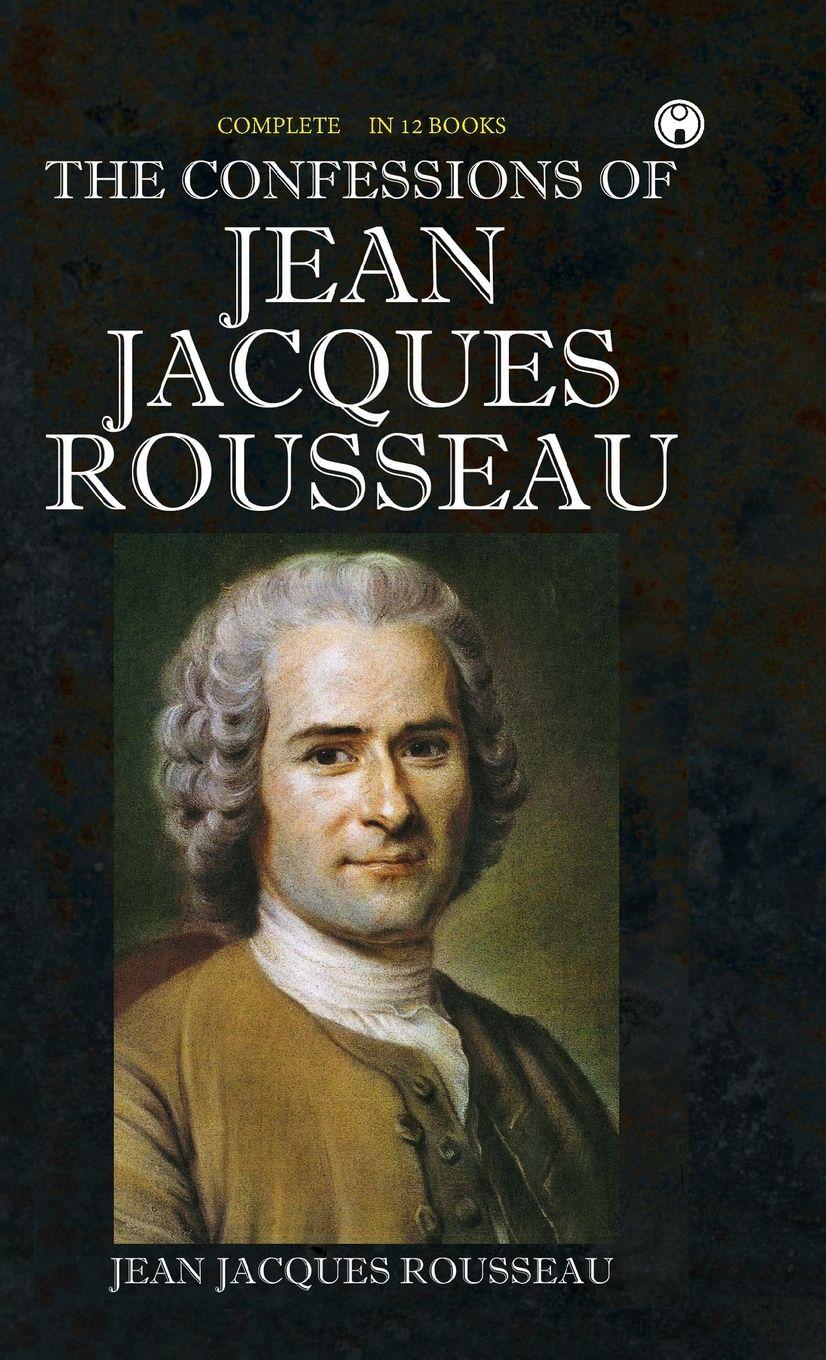 Vorderes Coverbild The Confessions of Jean Jacques Rousseau
