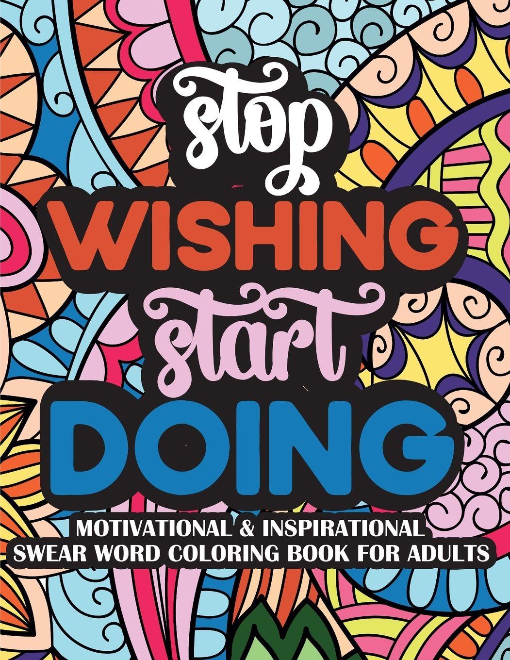 Vorderes Coverbild Stop Wishing Start Doing Motivational & Insprinational  Coloring Book For Adults