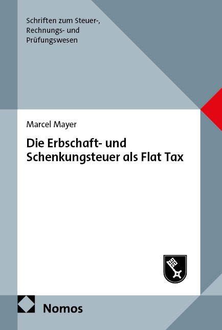 Vorderes Coverbild Die Erbschaft- und Schenkungsteuer als Flat Tax
