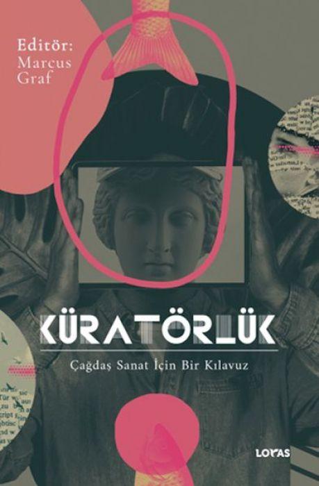 Vorderes Coverbild Küratörlük Cagdas Sanat Icin Bir Kilavuz