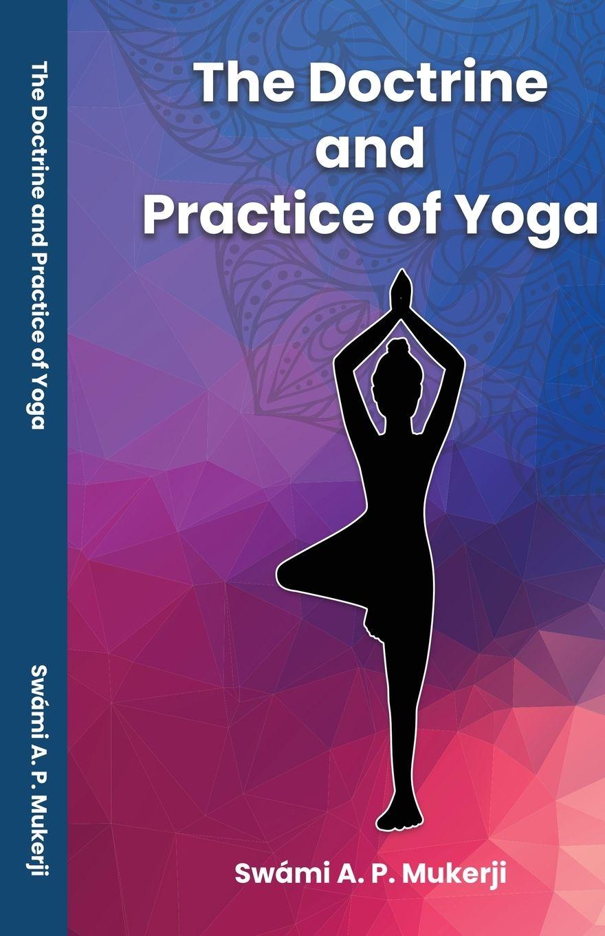 Vorderes Coverbild The Doctrine and Practice of Yoga